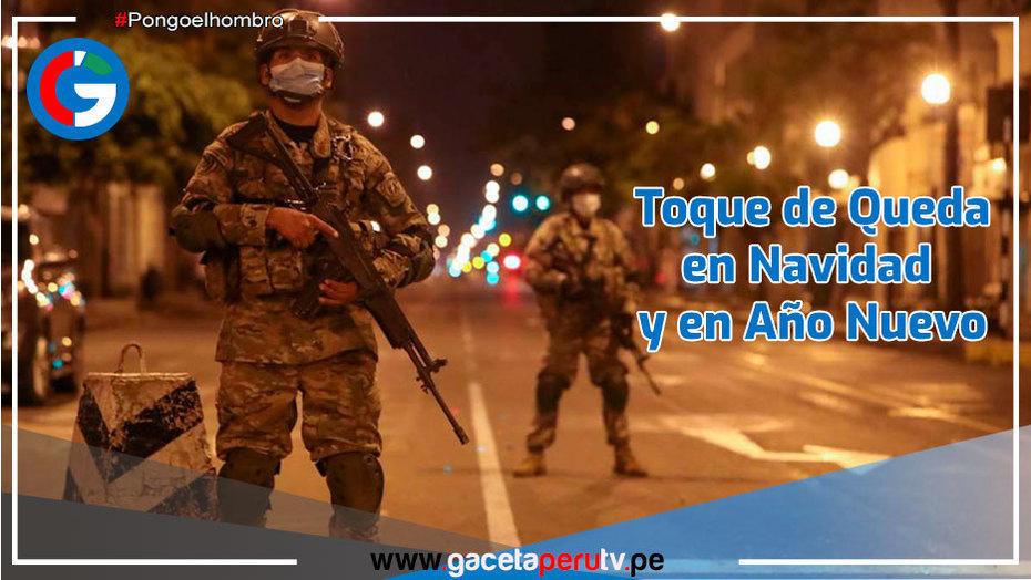 En Navidad y Año Nuevo: toque de queda será a las 11 p.m. el 24 y 31 de diciembre