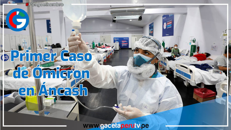 Confirman el primer caso de la variante ómicron en Áncash