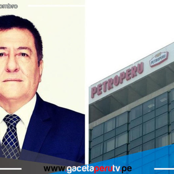 ¿Quién es el gerente general de Petro-Perú que dijo que se irá “Al día siguiente de que se vaya este presidente”?