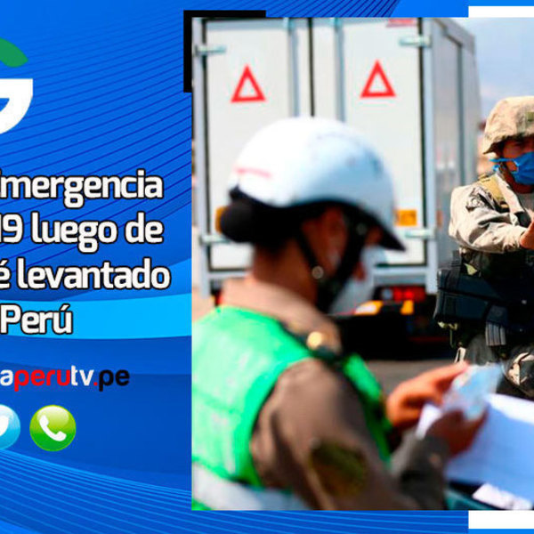 Levantan el Estado de Emergencia por COVID-19 en el Perú