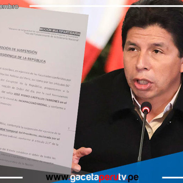 Anuncian moción de suspensión contra Pedro Castillo por incapacidad moral