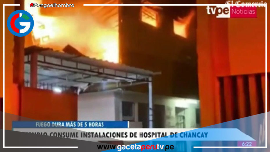 Bomberos apagaron incendio que destruyó área Coronavirus del hospital de Chancay