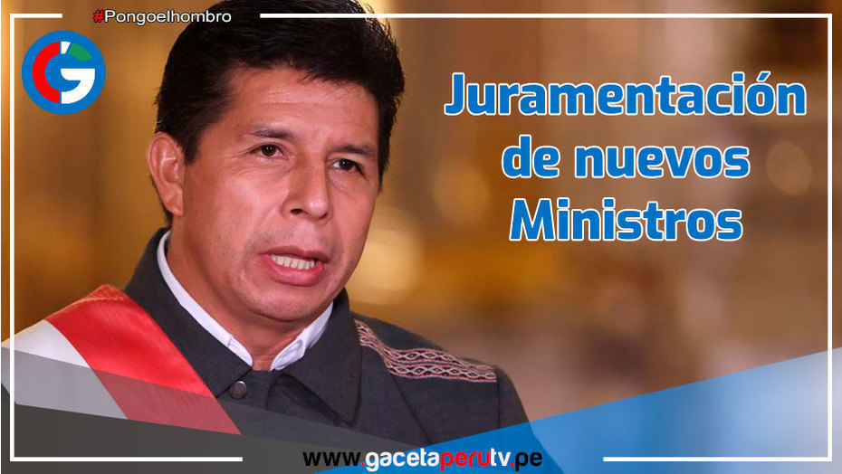 Presidente de la Repúbica, tomará juramento a nuevos ministros de Estado la noche de este domingo
