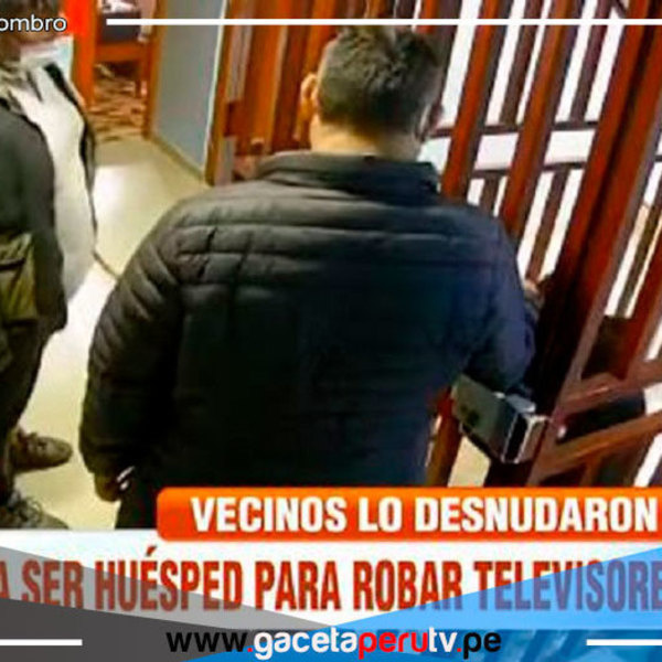 Golpearon a delincuente fingían ser huéspedes para robar televisor de dormitorio