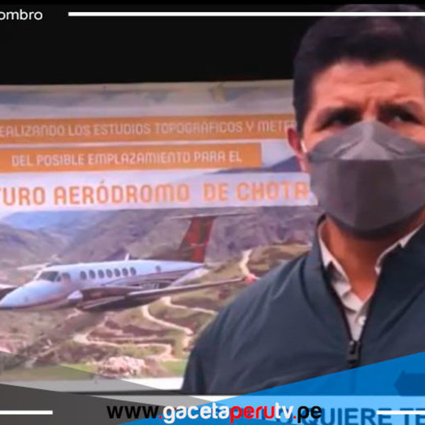 Pedro Castillo inspeccionó el terreno donde se construiría el aeropuerto de Chota