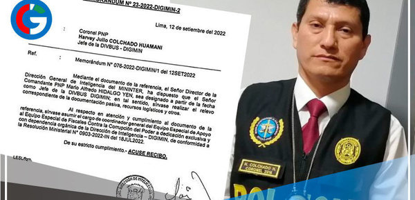 Coronel PNP Harvey Colchado fue cambiado de la División de Búsqueda de la Dirección General de Inteligencia PNP