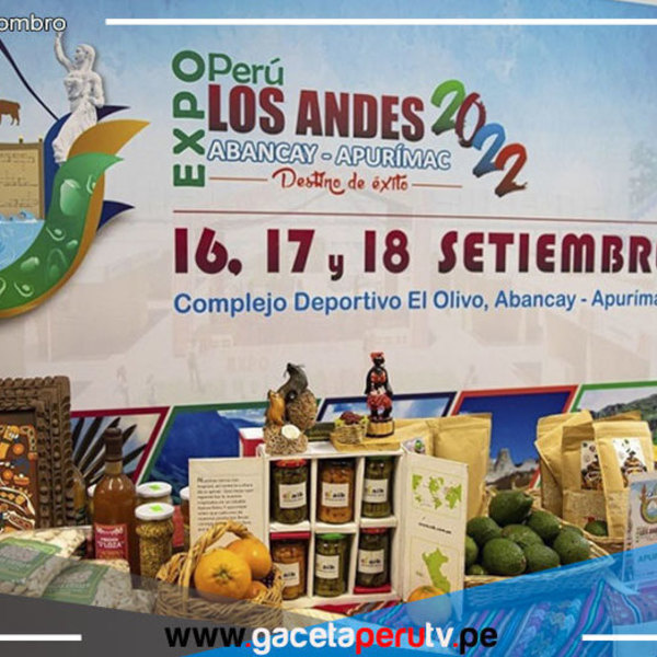 Expo Perú los Andes 2022 presenta desde hoy viernes 16 la más grande oferta económica de seis regiones andinas