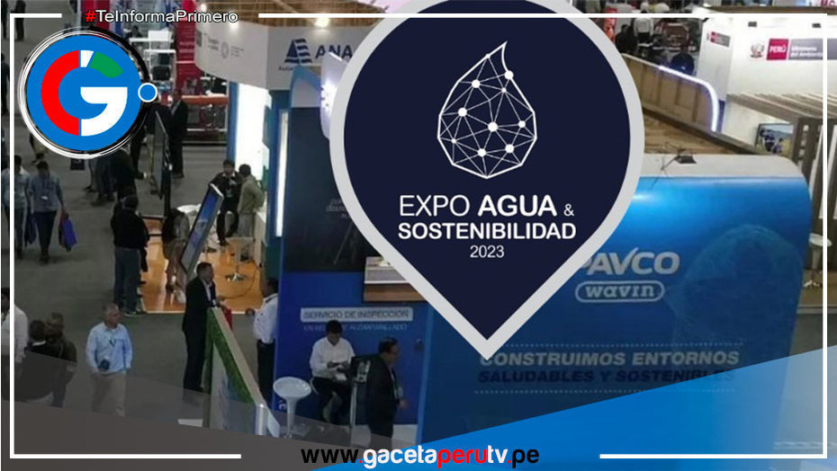 Estrés hídrico en Lima y retos que presenta el fenómeno de el niño serán temas que tratará Expo Agua & Sostenibilidad 2023
