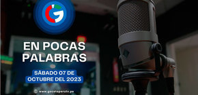 En Pocas Palabras - 07 de octubre