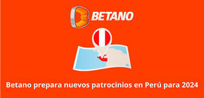 Betano prepara nuevos patrocinios en Perú para 2024