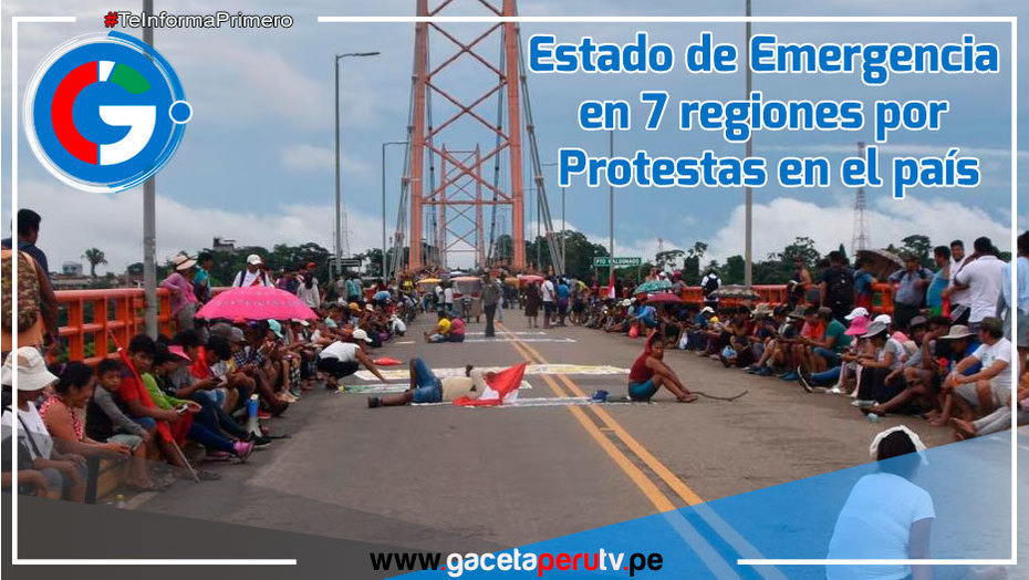 Decretan Estado de Emergencia en 7 regiones del país debido a las protestas