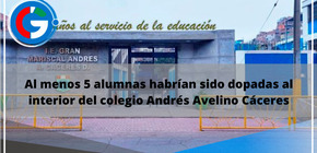 Al menos 5 alumnas habrían sido dopadas al interior del colegio Andrés Avelino Cáceres.