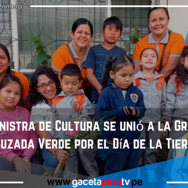 Ministra de Cultura se unió a la Gran Cruzada Verde por el Día de la Tierra