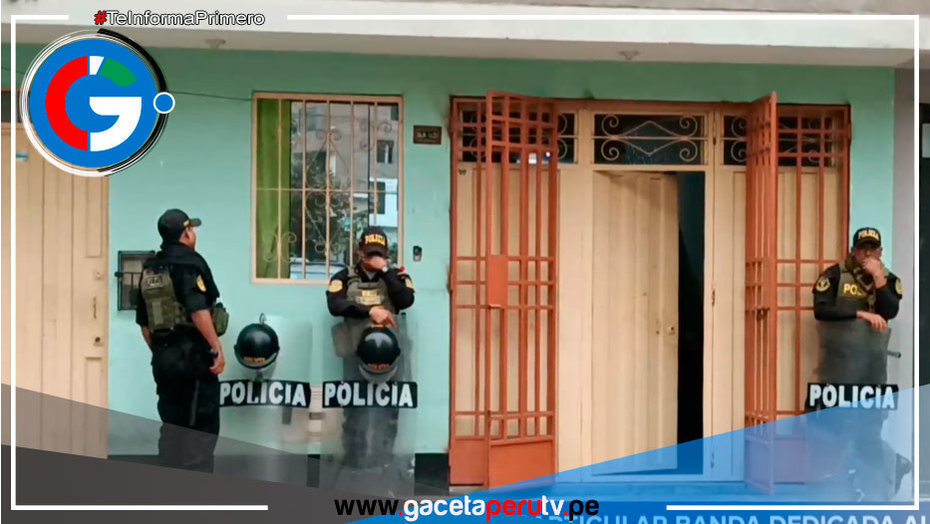 Ejecutan allanamiento simultáneo para desarticular banda dedicada al sicariato y extorsión