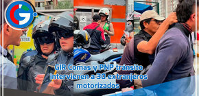 GIR Comas y PNP tránsito intervienen a 30 extranjeros motorizados  