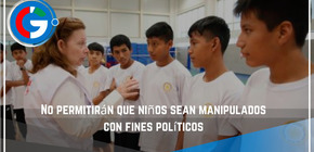 No permitirán  que niños sean manipulados con fines políticos