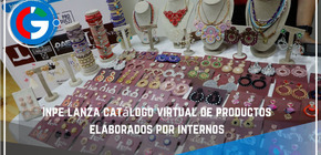 Inpe lanza catálogo virtual de productos elaborados por internos