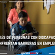 Mamás de personas con discapacidad enfrentan barreras en empleos