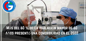 Más del 60 % de la población mayor de 60 años presentó una comorbilidad en el 2022