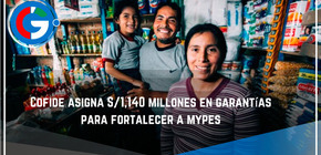Cofide asigna S/1,140 millones en garantías para fortalecer a mypes