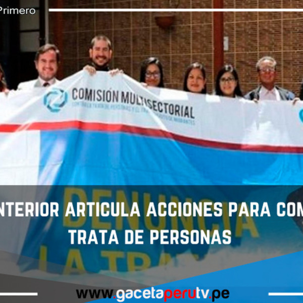 Sector Interior articula acciones para combatir el trata de personas. 