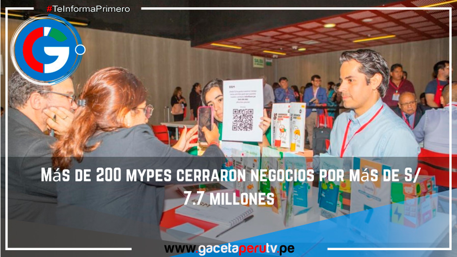 Más de 200 mypes cerraron negocios por más de S/ 7.7 millones.