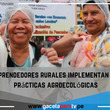 Emprendedores rurales implementan  las prácticas agroecológicas.