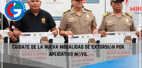 Cuídate de la nueva modalidad de extorsión por aplicativo móvil