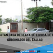  Incautan  casa de playa de esposa de ex gobernador del Callao.