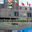 Involucran 60% del empleo en países de Comunidad Andina.