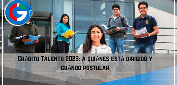 Crédito Talento 2023: a quiénes está dirigido y cuándo postular.