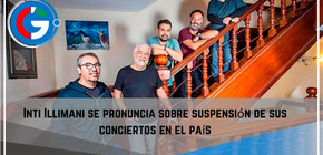Inti Illimani­ se pronuncia sobre suspensión de sus conciertos en el país.