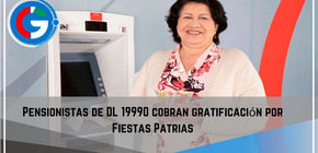 Pensionistas de DL 19990 cobran gratificación por Fiestas Patrias.