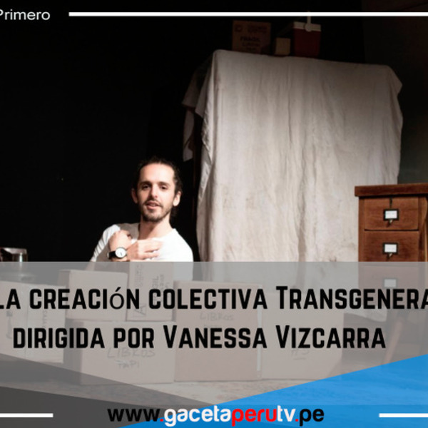 Regresa la creación colectiva Transgeneracional dirigida por Vanessa Vizcarra.