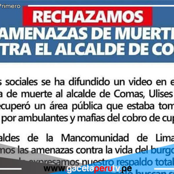 Unánime Repudio: Alcaldes Firman Pronunciamiento Contra Amenazas a la Vida de Villegas Rojas