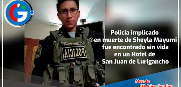 Suboficial implicado en caso Sheyla Cóndor aparece muerto en hotel en SJL