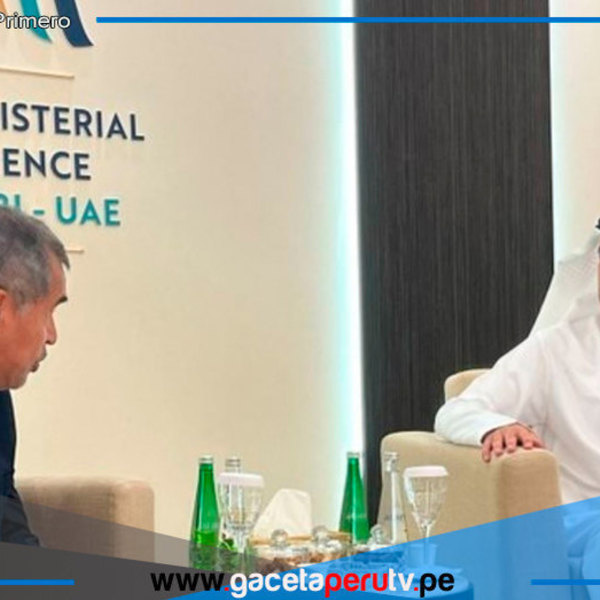 Emiratos Árabes Unidos y Perú buscan acuerdos para fomentar inversiones