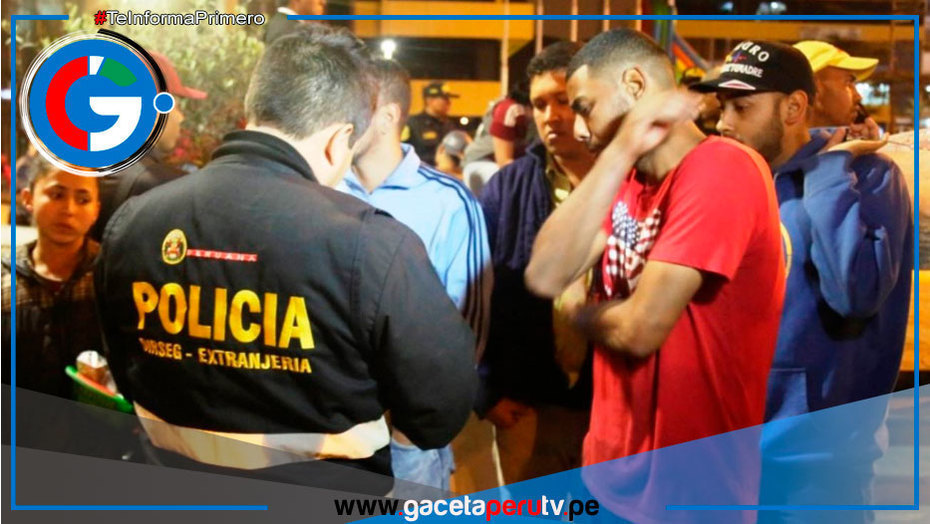 Expulsarán a extranjeros que incumplan identificación obligatoria en Perú