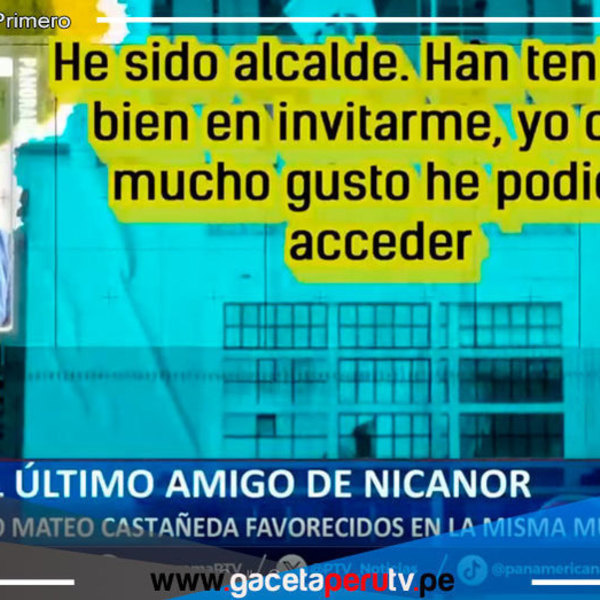 El último amigo de Nicanor: Ex alcalde de Comas Raúl Díaz favorecido por contrato en Ministerio del Interior