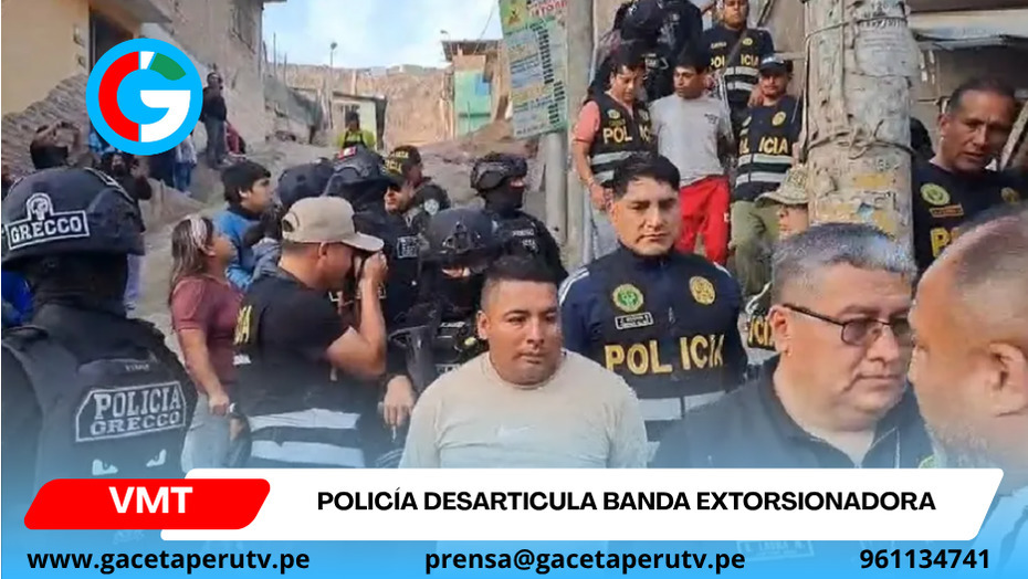 Policía desarticula banda extorsionadora