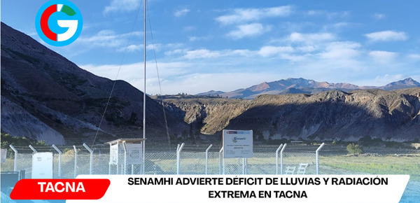 SENAMHI advierte déficit de lluvias y radiación extrema en Tacna
