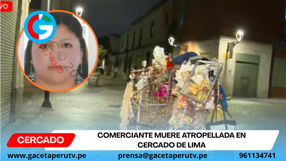 Comerciante muere atropellada en Cercado de Lima