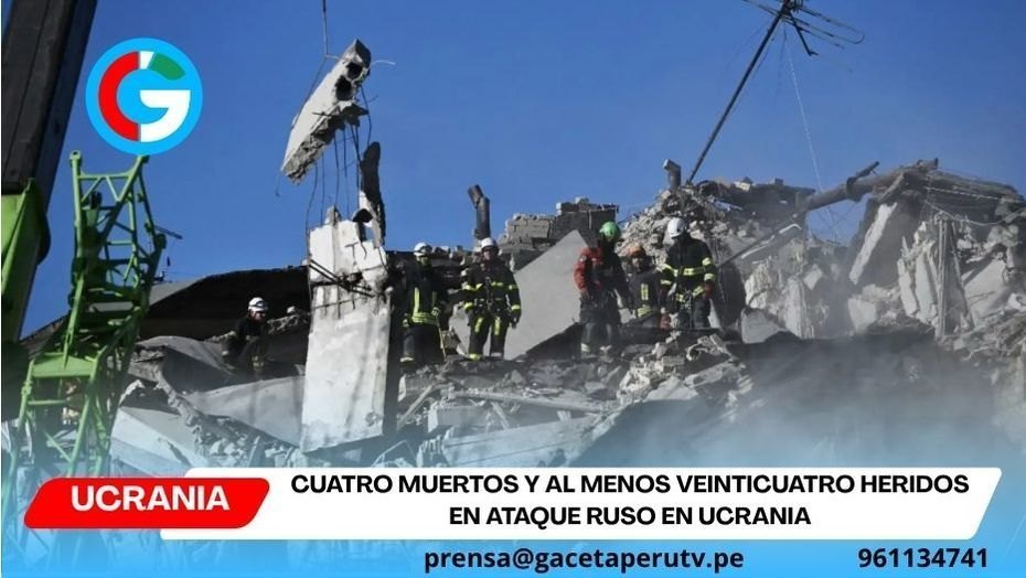 Cuatro muertos y al menos veinticuatro heridos en ataque ruso en Ucrania