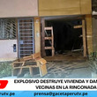 Explosivo destruye vivienda y daña casas vecinas en La Rinconada