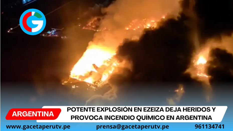 Potente explosión en Ezeiza deja heridos y provoca incendio químico en Argentina