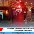 Detienen a tres extorsionadores que operaban en Surco