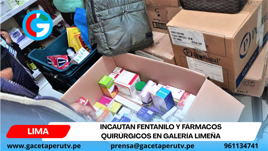 Incautan fentanilo y fármacos quirúrgicos en galería limeña