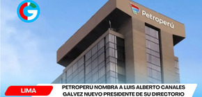 Petroperú nombra a Luis Alberto Canales Gálvez nuevo presidente de su directorio