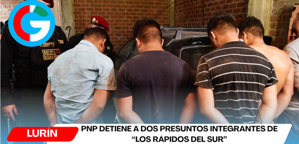 PNP detiene a dos presuntos integrantes de “Los Rápidos del Sur”