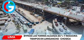 Bypass Las Torres alcanza 85 % y reducirá tiempos en Lurigancho–Chosica